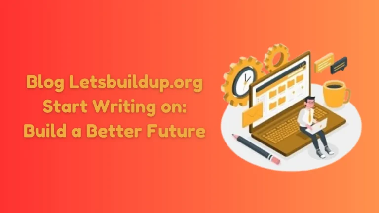 blog letsbuildup.org start writing on