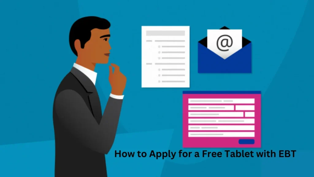 free tablet with ebt How to Apply for a Free Tablet with EBT