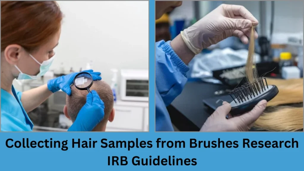 collecting hair samples from brushes research irb guidelines