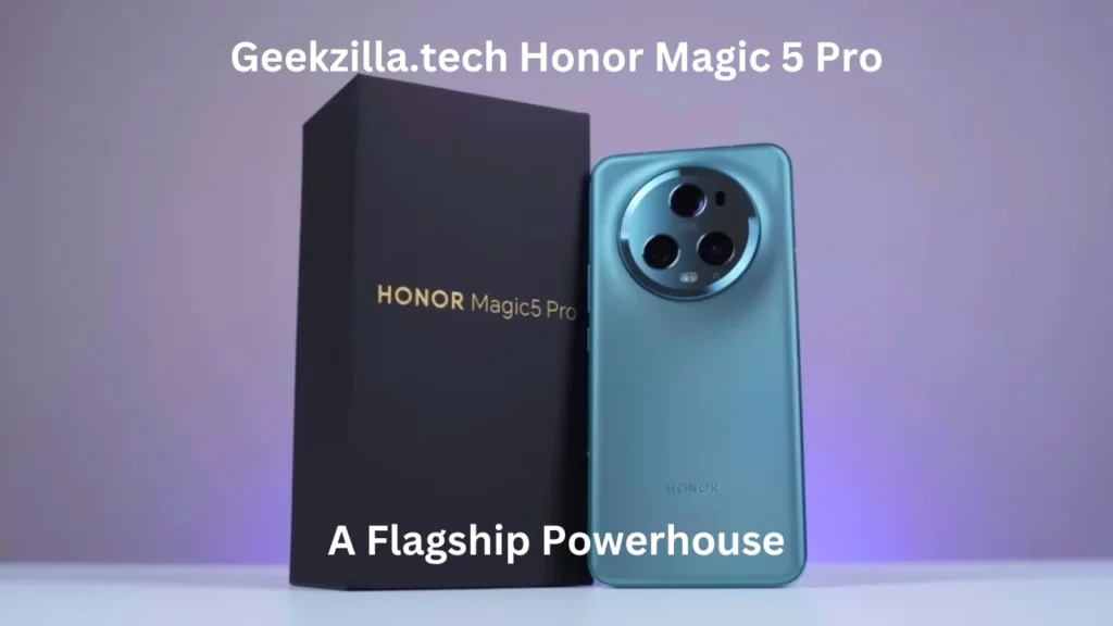 geekzilla.tech honor magic 5 pro