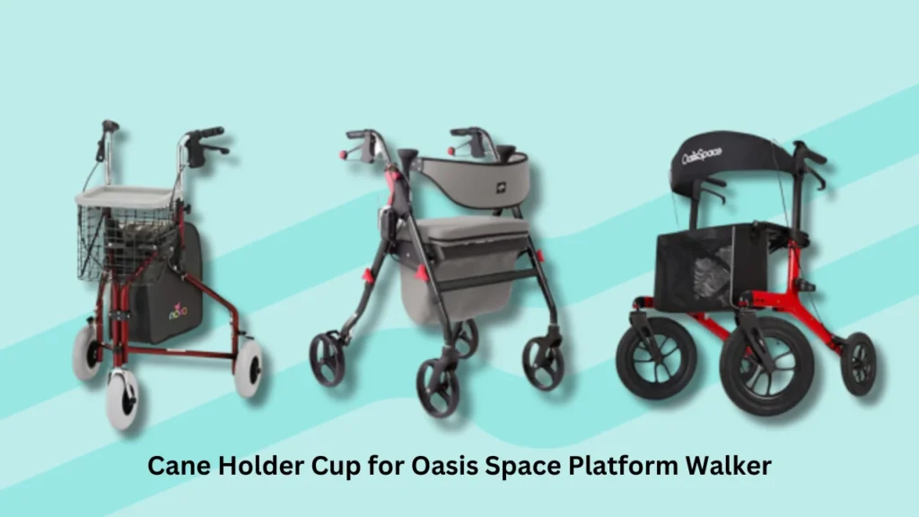 cane holder cup for oasis space platform walker