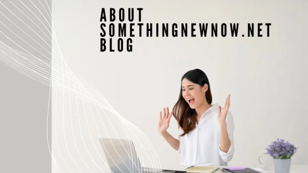 About SomethingNewNow.net Blog