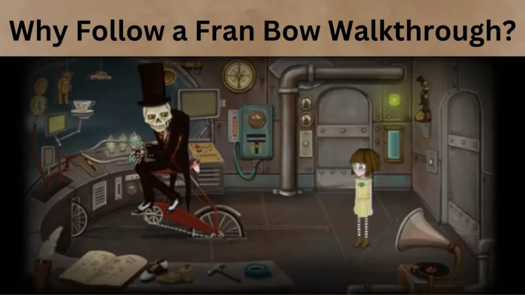 Why Follow a Fran Bow Walkthrough?