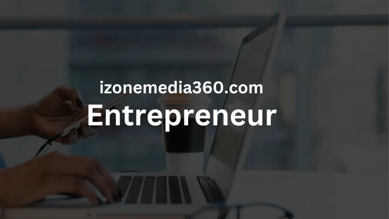 iZoneMedia360.com Entrepreneur